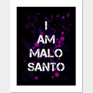 I Am Malo Santo Posters and Art